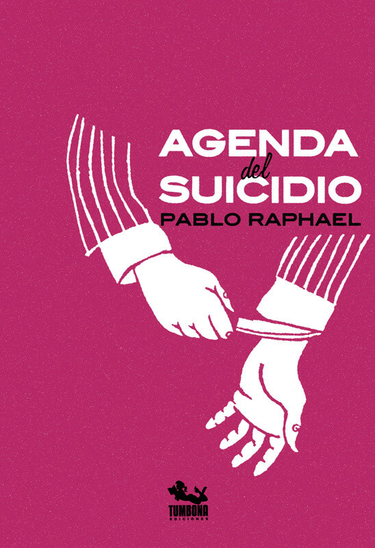 Agenda del suicidio, Pablo Raphael, Tumbona Ediciones